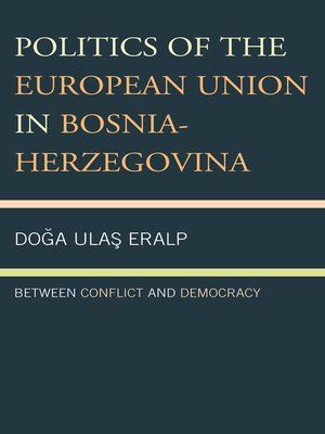 cover image of Politics of the European Union in Bosnia-Herzegovina